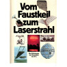 Vom Faustkeil zum Laserstrahl