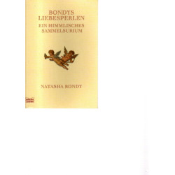 Bondys Liebesperlen - Ein himmlisches Sammelsurium