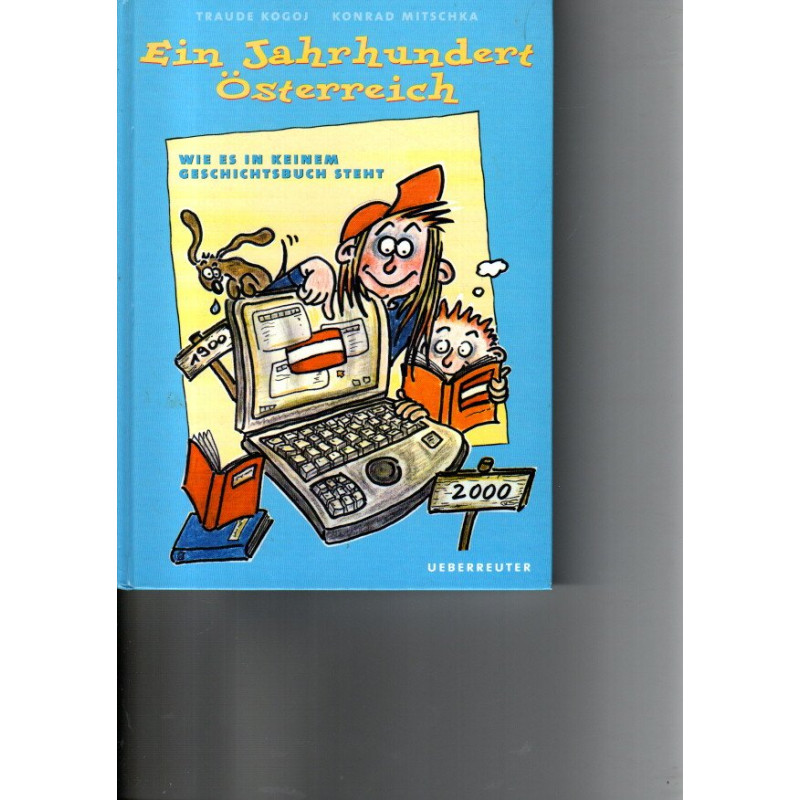 Ein Jahrhundert Österreich 1900 - 2000.