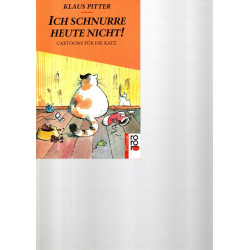 Ich schnurre heute nicht!