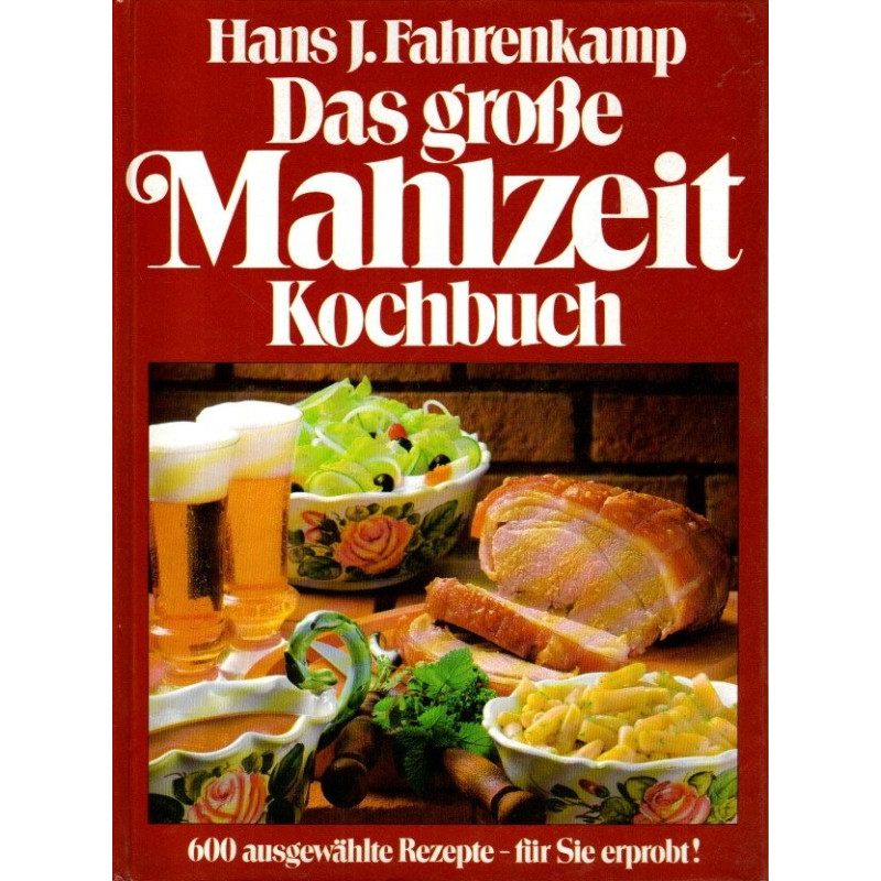 Das große Mahlzeit Kochbuch