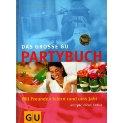 Das große GU Partybuch - Mit Freunden feiern rund ums Jahr