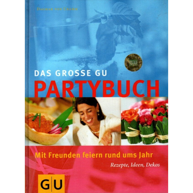 Das große GU Partybuch - Mit Freunden feiern rund ums Jahr