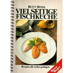 Vielseitige Fischküche - Rezepte, die sicher gelingen