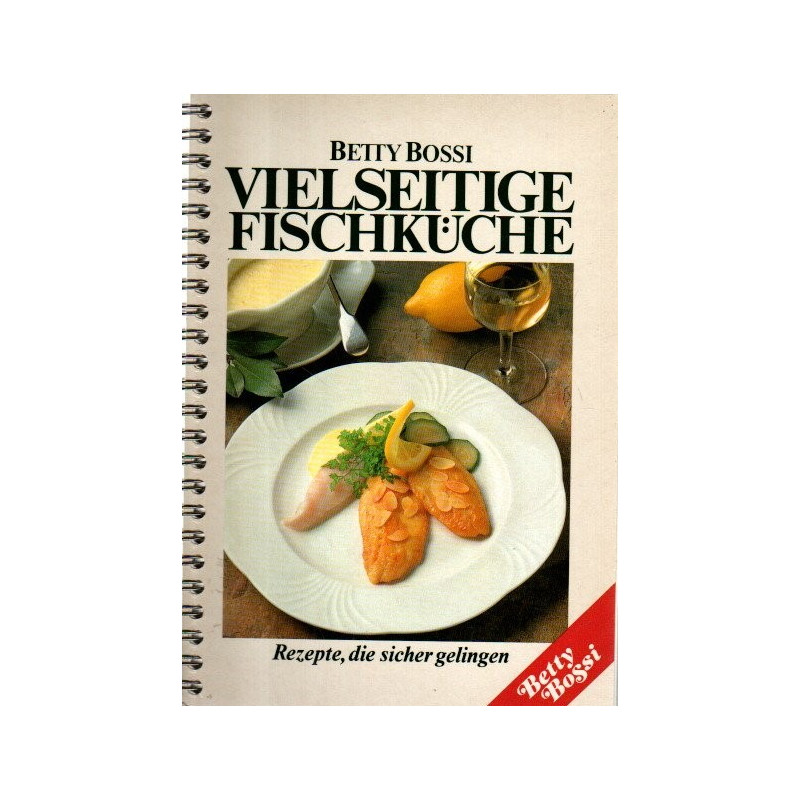 Vielseitige Fischküche - Rezepte, die sicher gelingen
