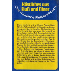Köstliches aus Fluss und Meer - Das moderne Fischkochbuch