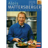 Alois Mattersberger zum Nachkochen - Die besten Rezepte aus der TV-Sendung