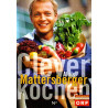 Alois Mattersberger - Clever kochen - Die besten Tipps aus "Frisch gekocht"
