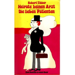 Heirate keinen Arzt / Die lieben Patienten