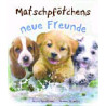 Matschpfötchens neue Freunde