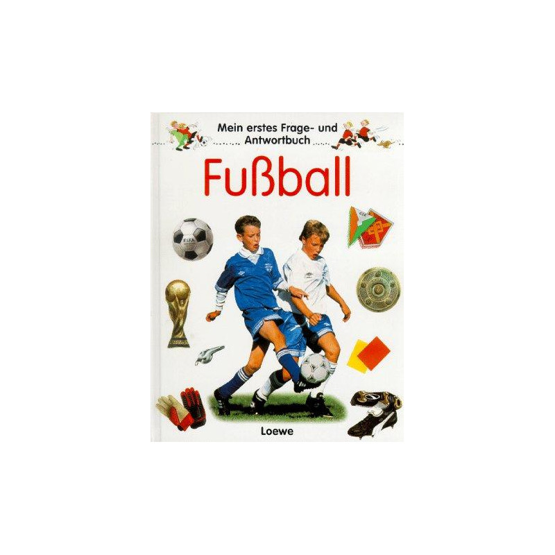 Fußball - Mein erstes Frage- und Antwortbuch