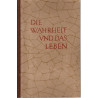 Die Wahrheit und das Leben
