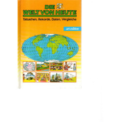 Die Welt von Heute - Tatsachen, Rekorde, Daten, Vergleiche