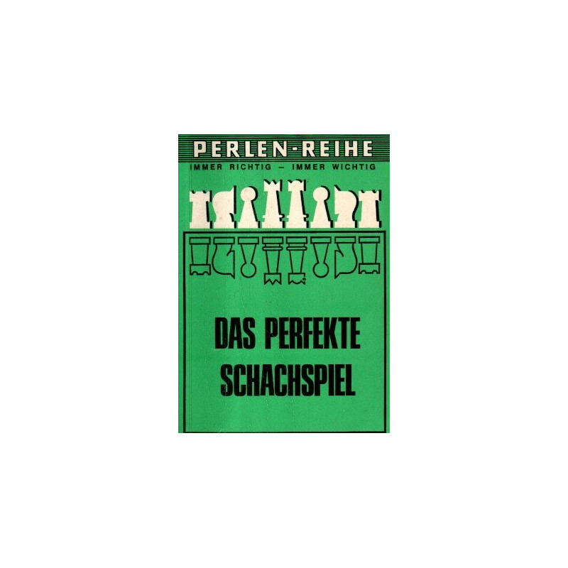 Das perfekte Schachspiel - Perlen-Reihe - Band 654 a - Tb