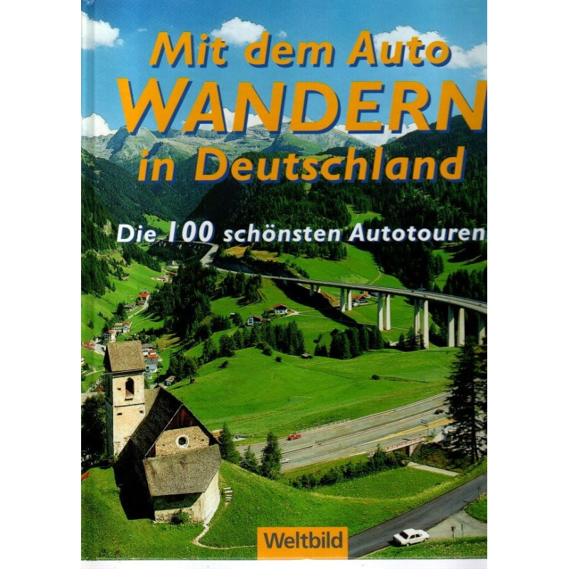 Mit dem Auto wandern in Deutschland Die 100 schönsten Autotouren