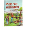 Was sie erlebten - Ausgewählte Erzählungen für unsere Kleinen