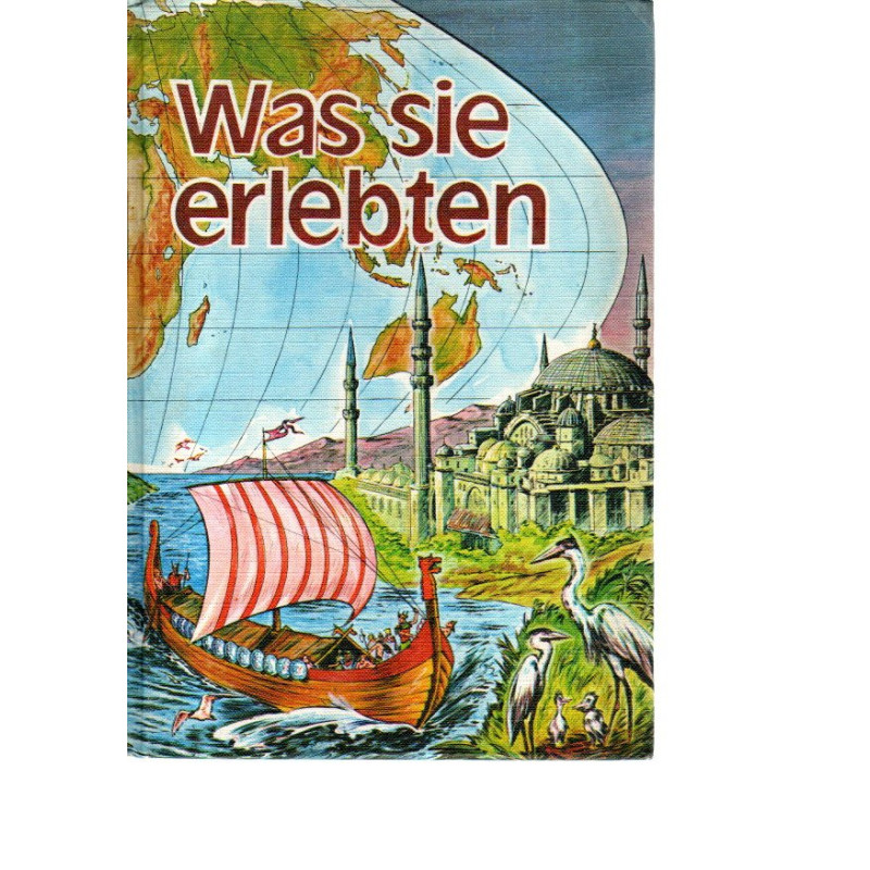 Was sie erlebten - Ausgewählte Erzählungen für unsere Jugend