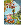 Was sie erlebten - Ausgewählte Erzählungen für unsere Jugend