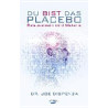 Du bist das Placebo - Bewußtsein wird Materie