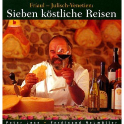 Friaul - Julisch-Venetien - Sieben köstliche Reisen