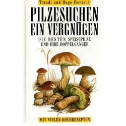 Pilzesuchen ein Vergnügen Die besten Speisepilze und ihre Doppelgänger