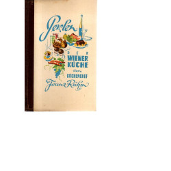 Perlen der Wiener Küche - Spezialrezepte von Küchenchef Franz Ruhm