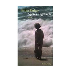 Erika Pluhar - Spätes Tagebuch - Roman