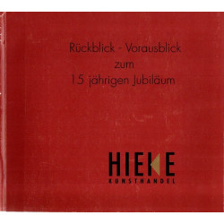 Kunsthandel Hieke: Rückblick - Vorausblick zum 15 jährigen Jubiläum - Katalog