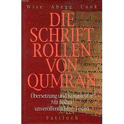Die Schriftrollen von Qumran - Übersetzung und Kommentar - Mit bisher unveröffentlichten Texten