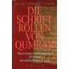 Die Schriftrollen von Qumran - Übersetzung und Kommentar - Mit bisher unveröffentlichten Texten