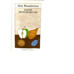 Alois Brandstetter - Kleine Menschenkunde - Charakterstücke
