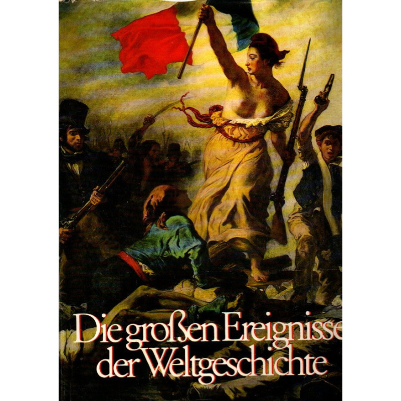 Die großen Ereignisse der Weltgeschichte
