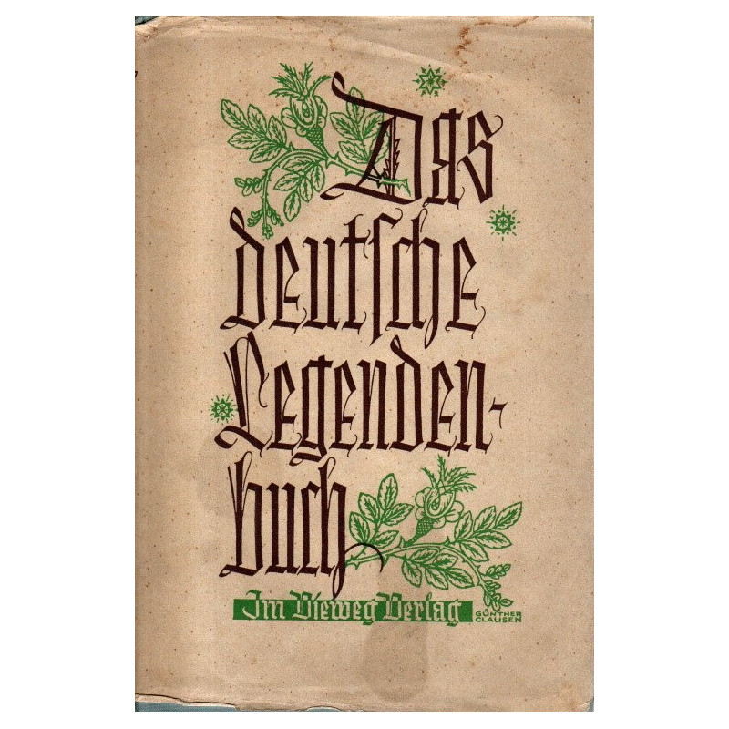 Das deutsche Legendenbuch - gestaltet von zeitgenössischen deutschen Dichtern