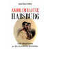 Amor im Hause Habsburg / Große Liebesgeschichten aus dem österreichischen Herrscherhaus /