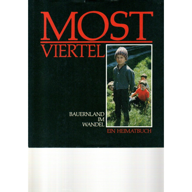 Mostviertel - Bauernland im Wandel