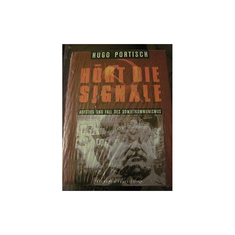 Hört die Signale - Aufstieg und Fall des Sowjetkommunismus