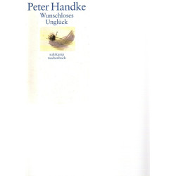 Peter Handke - Wunschloses Unglück - Erzählung - Tb