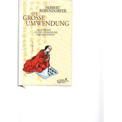 Herbert Rosendorfer - Die grosse Umwendung - Neue Briefe in die chin.Vergangenheit
