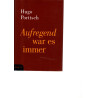Hugo Portisch - Aufregend war es immer