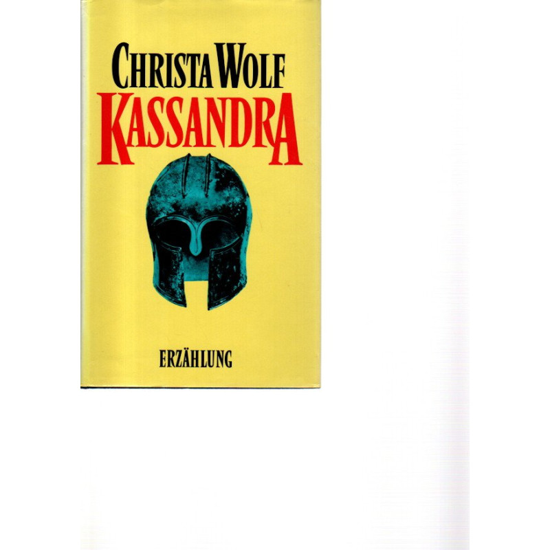 Christa Wolf - Kassandra - Erzählung