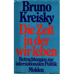 Bruno Kreisky Die Zeit in der wir leben