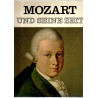 Wolfgang Amadeus Mozart - Mozart und seine Zeit