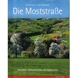 Die Moststraße - Zwischen Donaustrand und Alpenrand