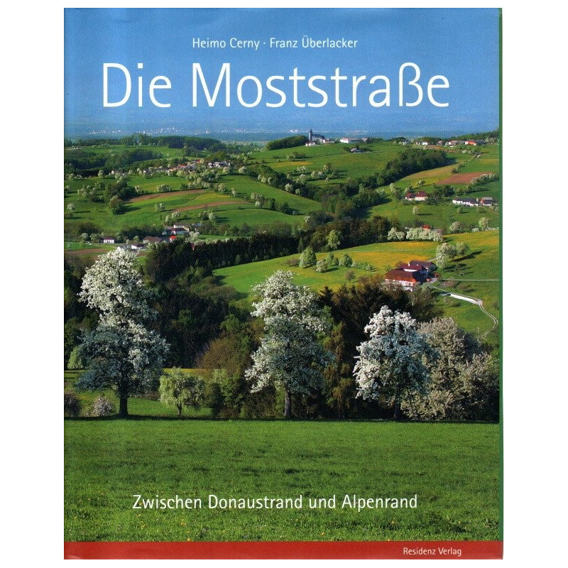Die Moststraße - Zwischen Donaustrand und Alpenrand