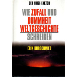 Der Hinge-Faktor - Wie Zufall und Dummheit Weltgeschichte schreiben