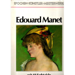 Edouard Manet - Epochen, Künstler, Meisterwerke - Monografien zur Kunstgeschichte