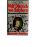 Wolf Dietrich von Salzburg – Weltmann auf dem Bischofsthron