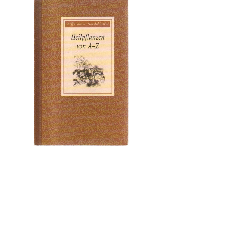 Neff - Heilpflanzen von A-Z