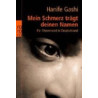 Mein Schmerz trägt deinen Namen Ein Ehrenmord in Deutschland