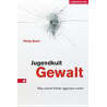 Jugendkult Gewalt